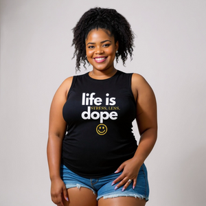 Life Is Dope - Muscle Tanks