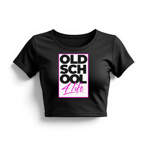 Old School 4 Life - Women's Fitted Crop