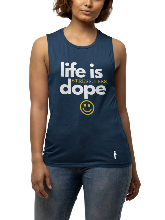 Life Is Dope - Muscle Tanks