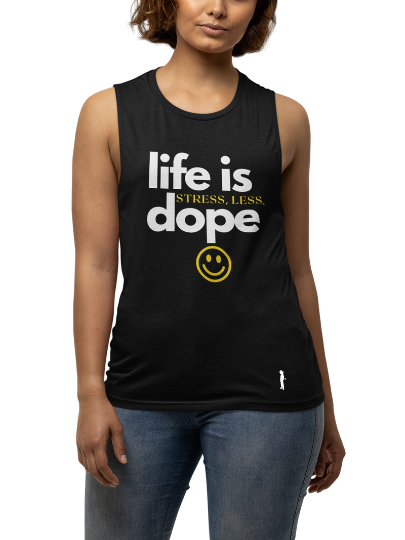 Life Is Dope - Muscle Tanks