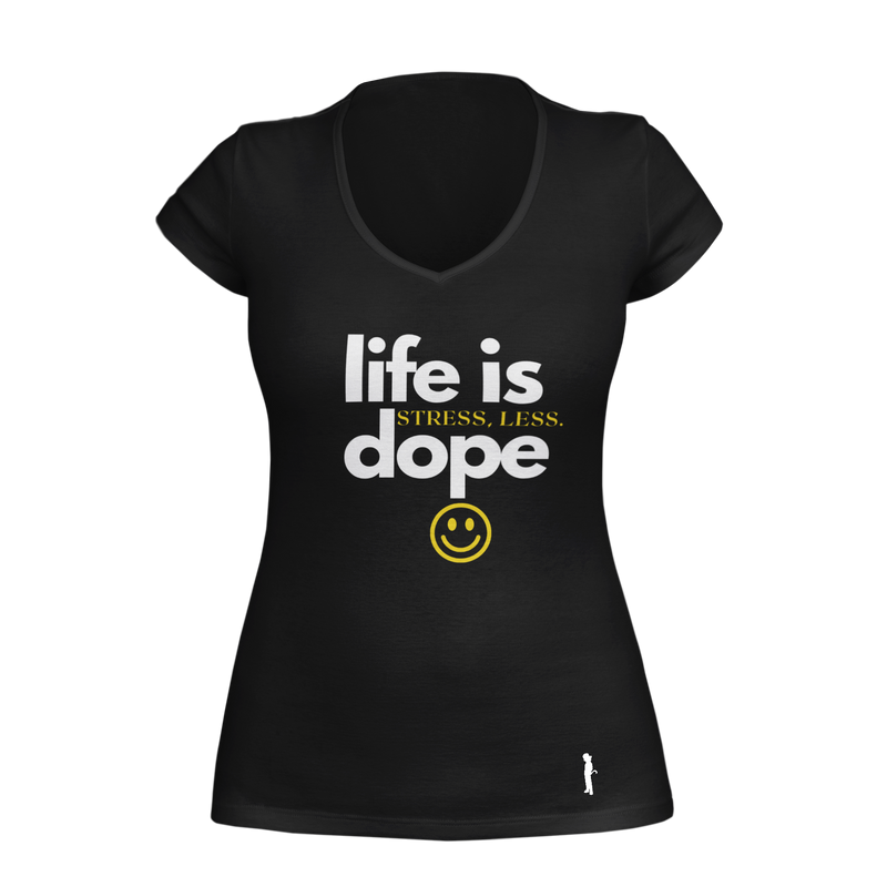 Life Is Dope ~ V-Neck