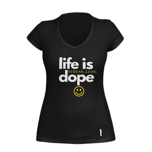 Life Is Dope ~ V-Neck