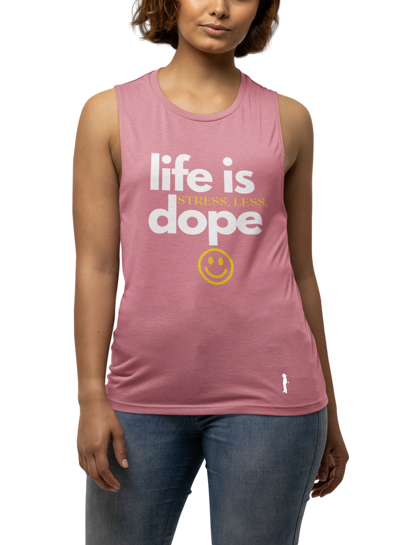 Life Is Dope - Muscle Tanks