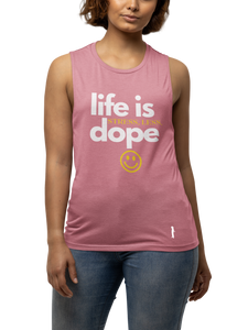Life Is Dope - Muscle Tanks