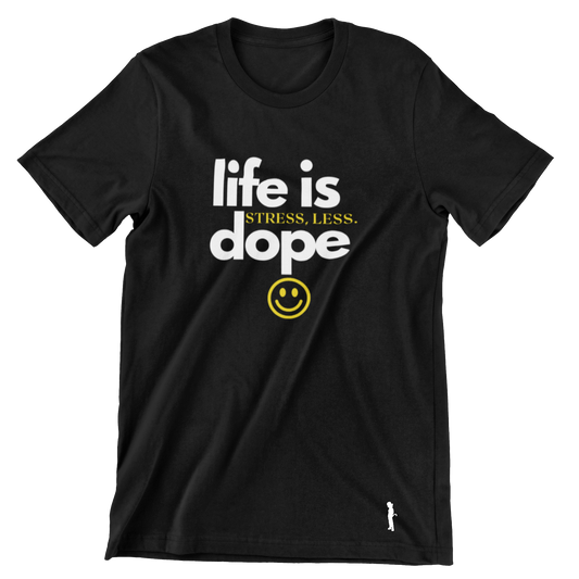 Life Is Dope ~ Casual Crew